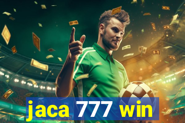 jaca 777 win